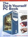 The DoItYourself PC Book An Illustrated Guide to Upgrading and Repairing Your PC