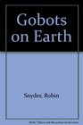 Gobots on Earth