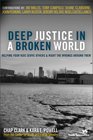 Deep Justice in a Broken World Helping Your Kids Serve Others and Right the Wrongs Around Them