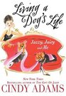 Living a Dog's Life: Jazzy, Juicy, and Me