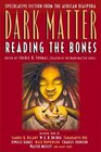 Dark Matter Reading the Bones