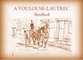 A ToulouseLautrec Sketchbook