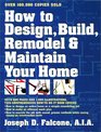 How to Design Build Remodel  Maintain Your Home