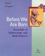 Before We Are Born Essentials of Embryology and Birth Defects