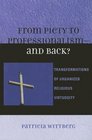From Piety to Professionalism D and Back Transformations of Organized Religious Virtuosity