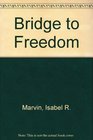 Bridge to Freedom