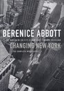 Berenice Abbott Changing New York