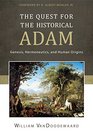 The Quest for the Historical Adam Genesis Hermeneutics and Human Origins