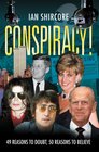 Conspiracy 49 Reasons to Doubt 50 Reasons to Believe