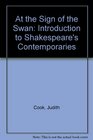 At the Sign of the Swan Introduction to Shakespeare's Contemporaries