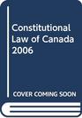 Constitutional Law of Canada 2006