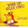 Wise Up Silly Owl