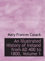 An Illustrated History of Ireland from AD 400 to 1800 Volume 1