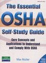 The Essential OSHA SelfStudy Guide Core Concepts and Applications to Understand and Comply with OSHA
