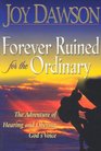Forever Ruined for the Ordinary The Adventure of Hearing and Obeying God's Voice