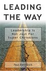 Leading The Way  Leadership Is Not Just For Super Christians