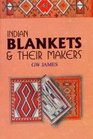 Indian Blankets and Their Makers