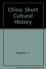 China a Short Cultural History