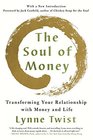 The Soul of Money Transforming Your Relationship with Money and Life