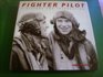 Fighter Pilot A History and a Celebration