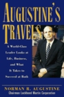 Augustine's Travels A WorldClass Leader Looks at Life Business and What It Takes to Succeed at Both