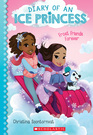 Frost Friends Forever (Diary of an Ice Princess, Bk 2)