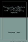 The Anecdotes and Egotisms of Henry Mackenzie 17451831