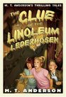 The Clue of the Linoleum Lederhosen M T Anderson's Thrilling Tales