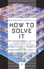 How to Solve It A New Aspect of Mathematical Method