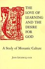 The Love of Learning and the Desire for God A Study of Monastic Culture
