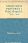 Collaborations Intermediate 1 Maps English in Our Lives