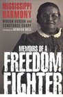 Mississippi Harmony  Memoirs of a Freedom Fighter