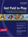 Get Paid to Play Every Student Athlete's Guide to Over 1 Million in College Scholarships