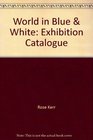 World in Blue  White Exhibition Catalogue