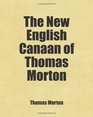 The New English Canaan of Thomas Morton Includes free bonus books