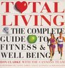 Total Living For Everyone Who Wants to Be Fitter Trimmer and Smarter