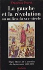 La gauche et la Revolution francaise au milieu du XIXe siecle Edgar Quinet et la question du jacobinisme 18651870