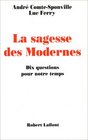 La sagesse des modernes Dix questions pour notre temps