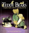 Teddy Bears A Complete Guide to History Collecting and Care