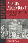 Albion Ascendant English History 16601815