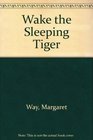 Wake the Sleeping Tiger