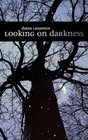 Looking on Darkness