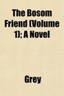 The Bosom Friend  A Novel