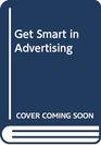 Get Smart in Advertising