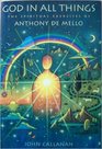 God in all Things The Spiritual Exercises of Anthony De Mello