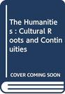 The Humanities  Cultural Roots and Continuities