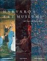 Harvard's Art Museums 100 Years of Collecting