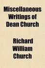 Miscellaneous Writings of Dean Church