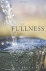 Overflowing Fullness: A Journey Into The Father's Heart