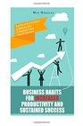 Business Habits For Increased Productivity And Sustained Success The Art of Setting Goals In Business And Completing Them With Confidence